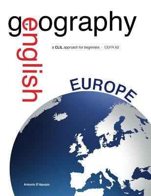 Geography in English - a CLIL approach for beginners - CEFR A2 by D'Apuzzo, Antonio