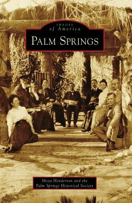 Palm Springs by Henderson, Moya