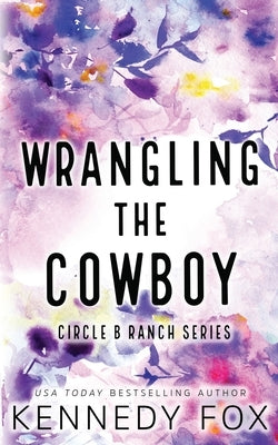 Wrangling the Cowboy - Alternate Special Cover Edition by Fox, Kennedy