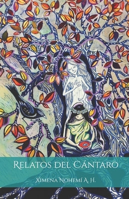 Relatos del cántaro: Las historias registradas en los úteros de las mujeres de un mismo linaje by Nohem&#237;, Ximena