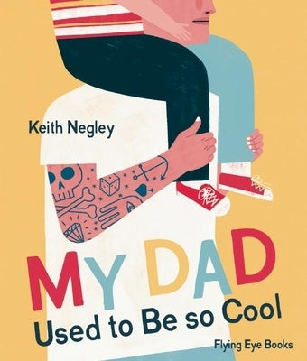 My Dad Used to Be So Cool by Negley, Keith