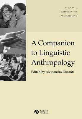 Companion to Linguistic Anthropology by Duranti