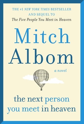 Next Person You Meet in Heaven: The Sequel to the Five People You Meet in Heaven by Albom, Mitch