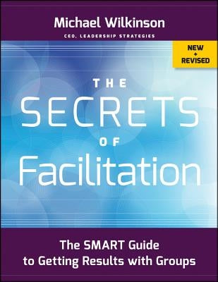 The Secrets of Facilitation by Wilkinson, Michael