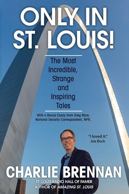 Only in St. Louis! by Brennan, Charlie