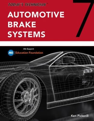 Bundle: Today's Technician: Automotive Brake Systems, Classroom and Shop Manual Pre-Pack, 7th + Mindtap, 4 Terms Printed Access Card by Pickerill, Ken