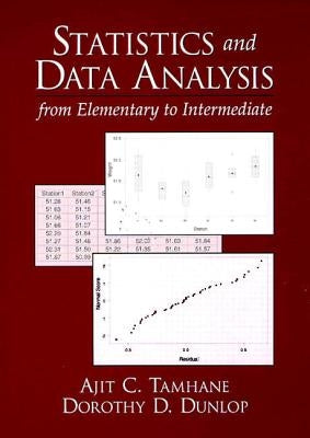 Statistics and Data Analysis: From Elementary to Intermediate [With Disk] by Tamhane, Ajit C.