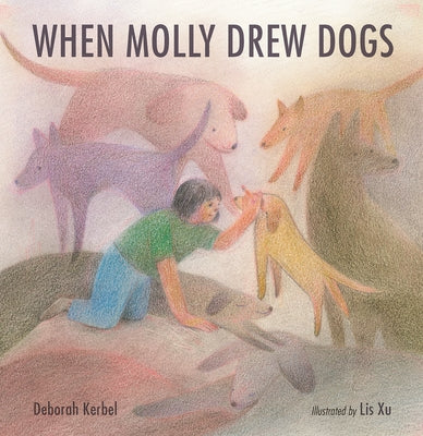 When Molly Drew Dogs by Kerbel, Deborah