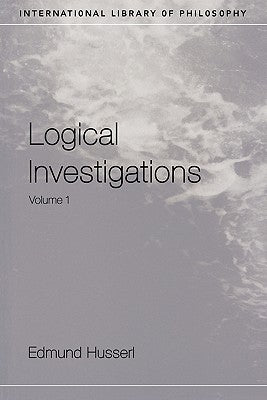 Logical Investigations Volume 1 by Husserl, Edmund