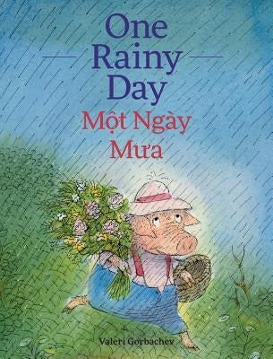 One Rainy Day / Mot Ngay Mua: Babl Children's Books in Vietnamese and English by Gorbachev, Valeri