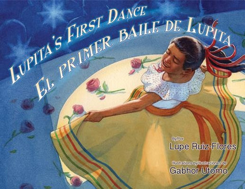 Lupita's First Dance/El Primer Baile de Lupita by Ruiz-Flores, Lupe