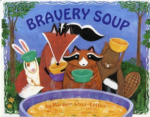 Bravery Soup by Cocca-Leffler, Maryann