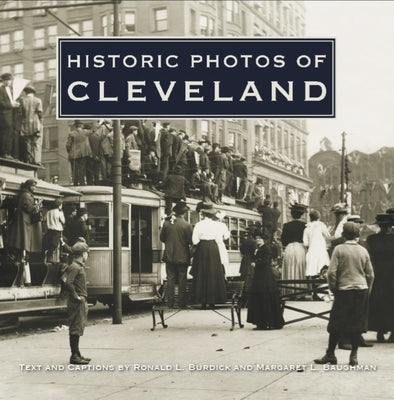 Historic Photos of Cleveland by Burdick, Ronald L.