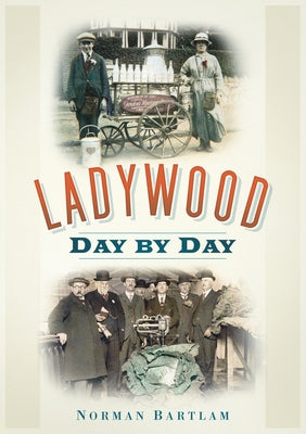 Ladywood Day by Day by Bartlam, Norman
