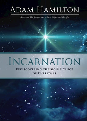 Incarnation: Rediscovering the Significance of Christmas by Hamilton, Adam