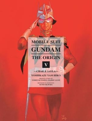 Mobile Suit Gundam: The Origin 5: Char & Sayla by Yoshikazu, Yashuhiko