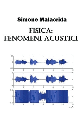Fisica: fenomeni acustici by Malacrida, Simone