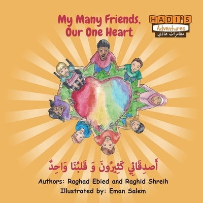My Many Friends, Our One Heart (Arabic/English) by Ebied, Raghad