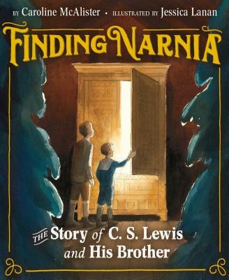 Finding Narnia: The Story of C. S. Lewis and His Brother by McAlister, Caroline