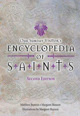 Encyclopedia of Saints, Second Edition by Bunson, Matthew