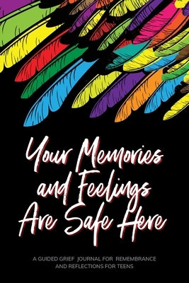 Your Memories and Feelings Are Safe Here by Gray, Kinyatta