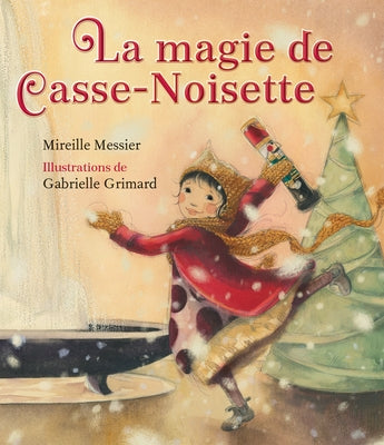 La Magie de Casse-Noisette by Messier, Mireille
