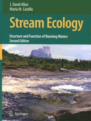 Stream Ecology: Structure and Function of Running Waters by Allan, J. David