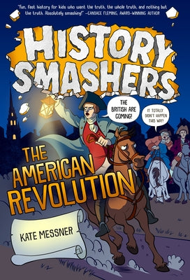 History Smashers: The American Revolution by Messner, Kate