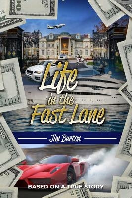 Life in the Fast Lane by Burton, Jim