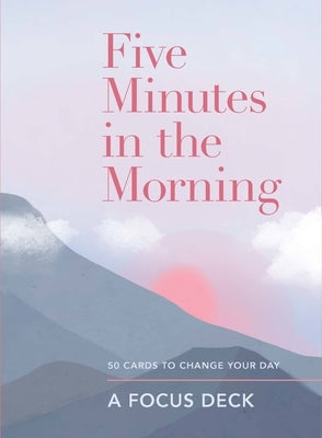 Five Minutes in the Morning: A Focus Deck: 50 Cards to Change Your Day by Aster