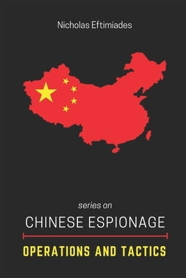 Chinese Espionage Operations and Tactics by Eftimiades, Nicholas