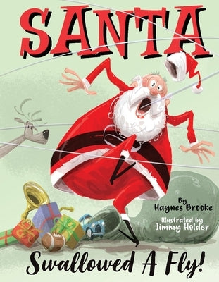 Santa Swallowed a Fly by Brooke, Haynes