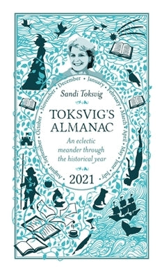 Toksvig's Almanac 2021: An Eclectic Meander Through the Historical Year by Sandi Toksvig by Toksvig, Sandi