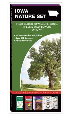 Iowa Nature Set: Field Guides to Wildlife, Birds, Trees & Wildflowers of Iowa by Kavanagh, James