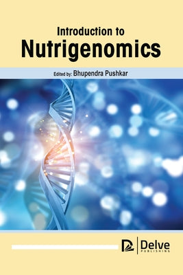 Introduction to Nutrigenomics by Pushkar, Bhupendra
