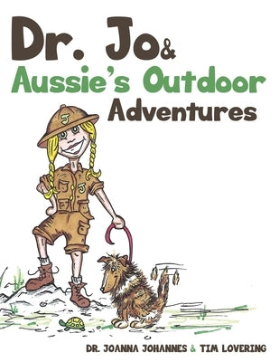 Dr. Jo & Aussie's Outdoor Adventures by Johannes, Joanna