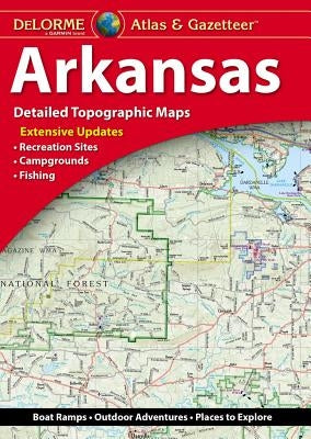 Delorme Atlas & Gazetteer: Arkansas by Rand McNally