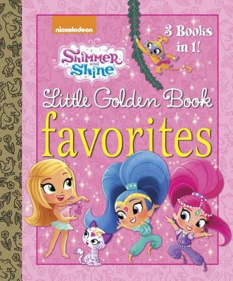 Shimmer and Shine Little Golden Book Favorites (Shimmer and Shine) by Golden Books