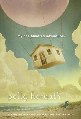 My One Hundred Adventures by Horvath, Polly