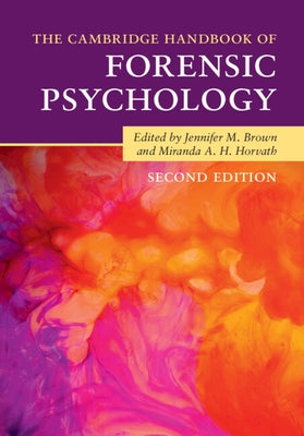 The Cambridge Handbook of Forensic Psychology by Brown, Jennifer M.