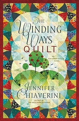 The Winding Ways Quilt: An ELM Creek Quilts Novel by Chiaverini, Jennifer