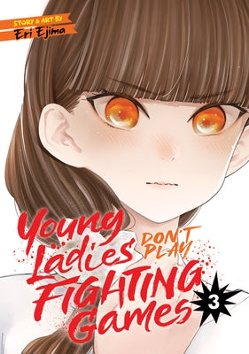Young Ladies Don't Play Fighting Games Vol. 3 by Ejima, Eri