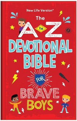 The A to Z Devotional Bible for Brave Boys: New Life Version by Compiled by Barbour Staff