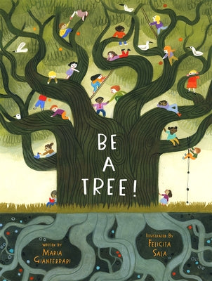 Be a Tree! by Gianferrari, Maria