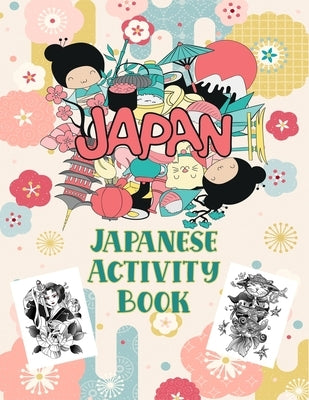 Japanese Activity Book: Coloring & writing activities for Japanese learners, language students, teens, & kids by Publishing, Samuraipp
