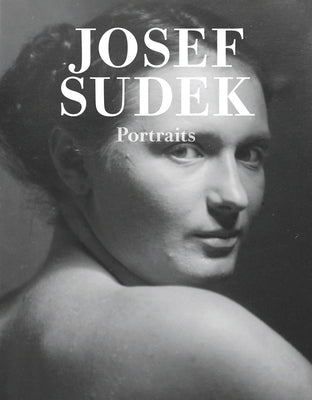 Josef Sudek: Portraits by Sudek, Josef