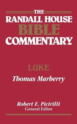 The Randall House Bible Commentary: Luke by Marberry, Thomas