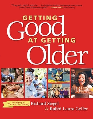 Getting Good at Getting Older by Siegel, Richard