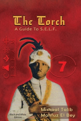 The Torch: A Guide to S.E.L.F. by Mahfuz El Bey, Mishaal Talib