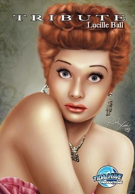 Tribute: Lucille Ball by Reed, J.